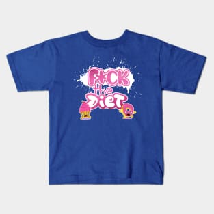 F*ck the diet Kids T-Shirt